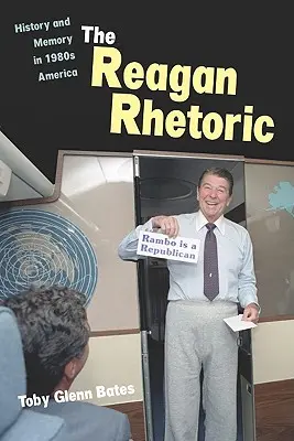 La retorica reaganiana: Storia e memoria nell'America degli anni Ottanta - The Reagan Rhetoric: History and Memory in 1980s America