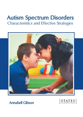 Disturbi dello spettro autistico: Caratteristiche e strategie efficaci - Autism Spectrum Disorders: Characteristics and Effective Strategies