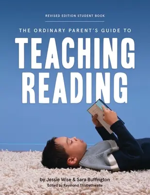 Guida all'insegnamento della lettura per genitori ordinari, edizione riveduta Libro dello studente - The Ordinary Parent's Guide to Teaching Reading, Revised Edition Student Book