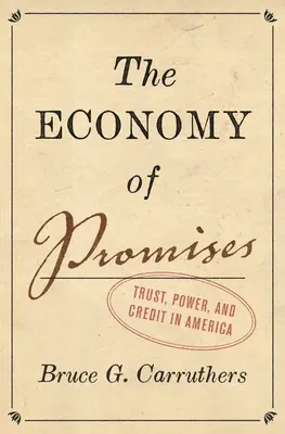 L'economia delle promesse: Fiducia, potere e credito in America - The Economy of Promises: Trust, Power, and Credit in America