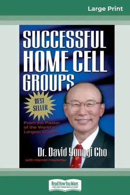 Gruppi cellulari domestici di successo (Edizione a stampa grande 16pt) - Successful Home Cell Groups (16pt Large Print Edition)