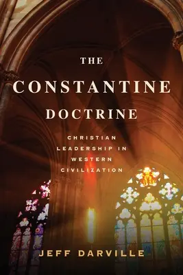 La dottrina di Costantino: La leadership cristiana nella civiltà occidentale - The Constantine Doctrine: Christian Leadership In Western Civilization
