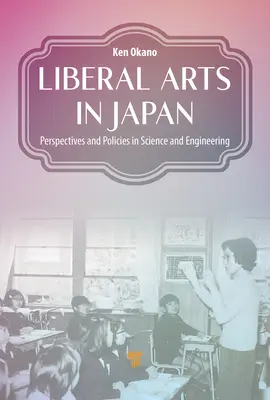 Arti liberali in Giappone: Prospettive e politiche nella scienza e nell'ingegneria - Liberal Arts in Japan: Perspectives and Policies in Science and Engineering
