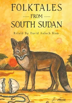 Fiabe popolari dal Sudan meridionale - Folktales from South Sudan
