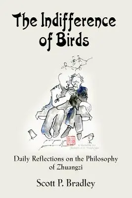 L'indifferenza degli uccelli: Riflessioni quotidiane sulla filosofia di Zhuangzi - The Indifference of Birds: Daily Reflections on the Philosophy of Zhuangzi