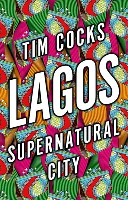 Lagos: città soprannaturale - Lagos: Supernatural City
