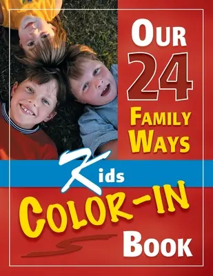 I nostri 24 modi di fare famiglia: Libro da colorare per bambini - Our 24 Family Ways: Kids Color-In Book