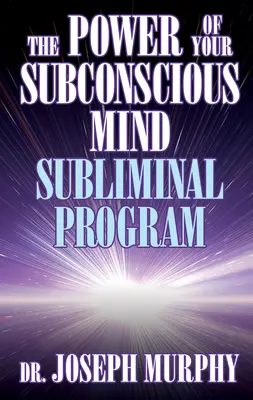 Il potere della vostra mente subconscia Programma subliminale - The Power of Your Subconscious Mind Subliminal Program