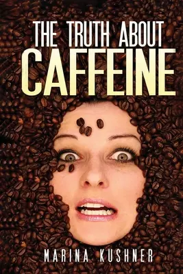 La verità sulla caffeina - The Truth about Caffeine