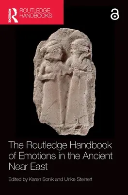 Il Routledge Handbook of Emotions in the Ancient Near East (Manuale delle emozioni nel Vicino Oriente antico) - The Routledge Handbook of Emotions in the Ancient Near East