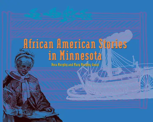 Storie afroamericane in Minnesota: Libro sostitutivo - African American Stories in Minnesota: Replacement Book
