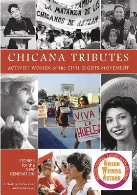 Tributi Chicana: Donne attiviste del Movimento per i Diritti Civili - Storie per la nuova generazione - Chicana Tributes: Activist Women of the Civil Rights Movement - Stories for the New Generation