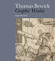 Thomas Bewick - Mondi grafici - Thomas Bewick - Graphic Worlds