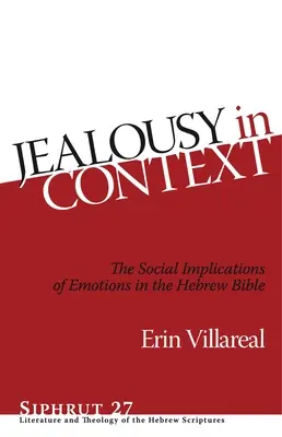 La gelosia nel contesto: Le implicazioni sociali delle emozioni nella Bibbia ebraica - Jealousy in Context: The Social Implications of Emotions in the Hebrew Bible