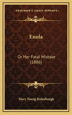 Enola: O il suo errore fatale (1886) - Enola: Or Her Fatal Mistake (1886)