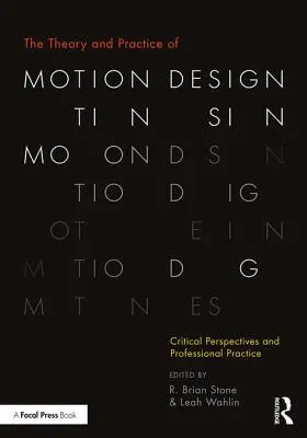 Teoria e pratica del Motion Design: Prospettive critiche e pratica professionale - The Theory and Practice of Motion Design: Critical Perspectives and Professional Practice