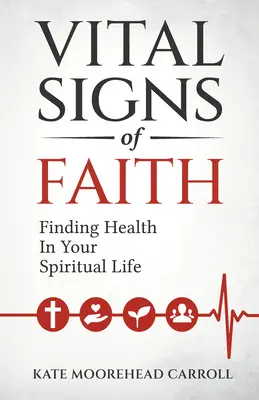 I segni vitali della fede: Trovare la salute nella propria vita spirituale - Vital Signs of Faith: Finding Health in Your Spiritual Life