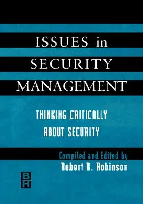 Problemi di gestione della sicurezza: Pensare criticamente alla sicurezza - Issues in Security Management: Thinking Critically about Security