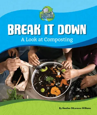 Rompere gli indugi: uno sguardo al compostaggio - Break It Down: A Look at Composting