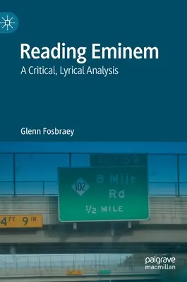 Leggere Eminem: Un'analisi critica e lirica - Reading Eminem: A Critical, Lyrical Analysis