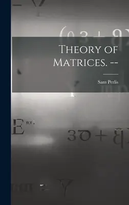 Teoria delle matrici. -- - Theory of Matrices. --