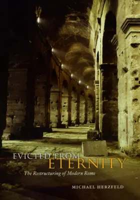 Sfrattati dall'eternità: La ristrutturazione di Roma moderna - Evicted from Eternity: The Restructuring of Modern Rome