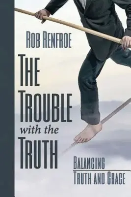 Il problema della verità: Bilanciare verità e grazia - The Trouble with the Truth: Balancing Truth and Grace