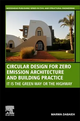 Progettazione circolare per un'architettura e una pratica edilizia a emissioni zero: La via verde o l'autostrada - Circular Design for Zero Emission Architecture and Building Practice: It Is the Green Way or the Highway