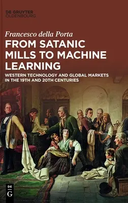 Dai mulini satanici al machine learning: Tecnologia occidentale e mercati globali nel XIX e XX secolo - From Satanic Mills to Machine Learning: Western Technology and Global Markets in the 19th and 20th Centuries