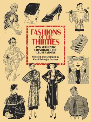 Le mode degli anni Trenta: 476 illustrazioni autentiche senza copyright - Fashions of the Thirties: 476 Authentic Copyright-Free Illustrations
