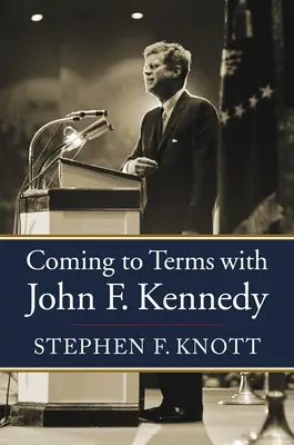 Venire a patti con John F. Kennedy - Coming to Terms with John F. Kennedy