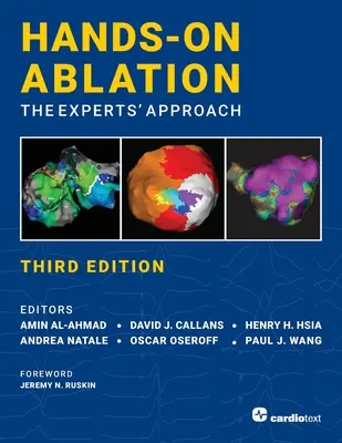 Ablazione manuale, l'approccio degli esperti, terza edizione - Hands-On Ablation, The Experts' Approach, Third Edition