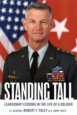 Standing Tall: lezioni di leadership nella vita di un soldato - Standing Tall: Leadership Lessons in the Life of a Soldier