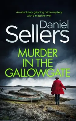 MURDER IN THE GALLOWGATE un giallo assolutamente avvincente con un enorme colpo di scena - MURDER IN THE GALLOWGATE an absolutely gripping crime mystery with a massive twist
