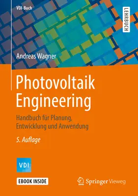Ingegneria fotovoltaica: Manuale di progettazione, sviluppo e utilizzo - Photovoltaik Engineering: Handbuch Fr Planung, Entwicklung Und Anwendung