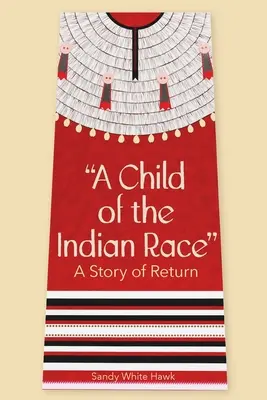 Un figlio della razza indiana: una storia di ritorno - A Child of the Indian Race: A Story of Return
