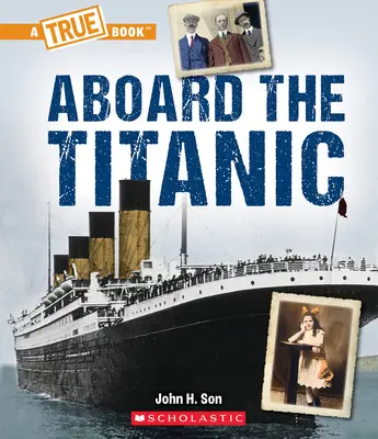 A bordo del Titanic (un libro vero: il Titanic) - Aboard the Titanic (a True Book: The Titanic)