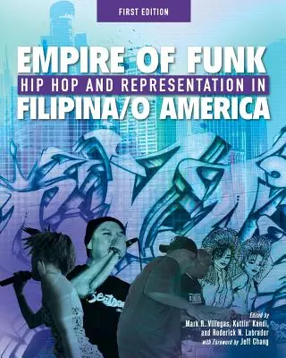 L'impero del funk: Hip Hop e rappresentazione nell'America filippina/O - Empire of Funk: Hip Hop and Representation in Filipina/O America