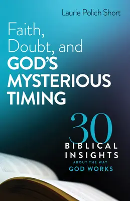 Fede, dubbio e il misterioso tempismo di Dio - Faith, Doubt, and God's Mysterious Timing