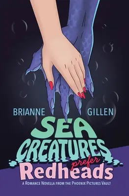 Le creature marine preferiscono le rosse: una novella romantica dal caveau della Phoenix Pictures - Sea Creatures Prefer Redheads: a Romance Novella from the Phoenix Pictures Vault