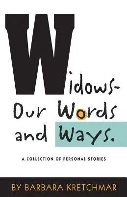 Vedove - Le nostre parole e i nostri modi: Una raccolta di storie personali - Widows - Our Words and Ways: A Collection of Personal Stories