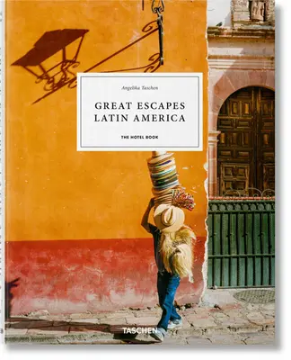 Grandi fughe America Latina. il libro dell'albergo - Great Escapes Latin America. the Hotel Book