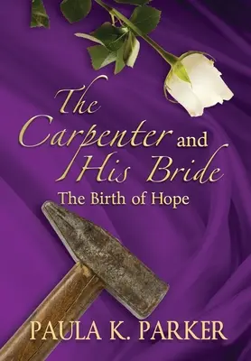 Il falegname e la sua sposa: La nascita della speranza - The Carpenter and his Bride: The Birth of Hope