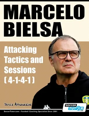 Marcelo Bielsa - Tattiche e sessioni di attacco - Marcelo Bielsa - Attacking Tactics and Sessions