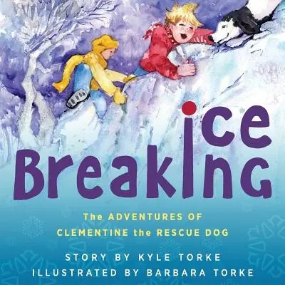 Rompere il ghiaccio: Le avventure di Clementina, il cane da salvataggio - Ice Breaking: The Adventures of Clementine the Rescue Dog
