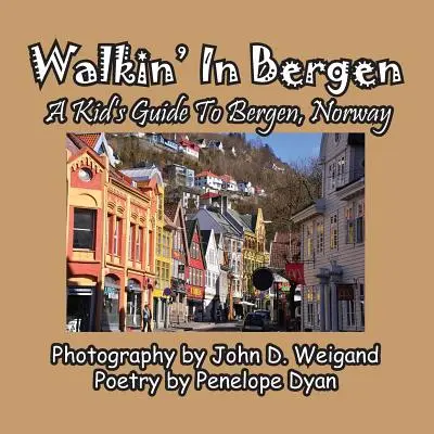 A piedi a Bergen, una guida per bambini a Bergen, Norvegia - Walkin' in Bergen, a Kid's Guide to Bergen, Norway