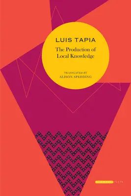 La produzione di conoscenza locale: Storia e politica nell'opera di Ren Zavaleta Mercado - The Production of Local Knowledge: History and Politics in the Work of Ren Zavaleta Mercado