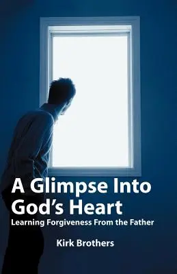 Uno sguardo al cuore di Dio: Imparare il perdono dal Padre - A Glimpse Into God's Heart: Learning Forgiveness From the Father