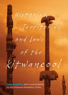 Storie, territori e leggi dei Kitwancool: Seconda edizione, con una nuova prefazione dei capi ereditari Gitanyow (Good (Less-Say-Gu) Maggie) - Histories, Territories and Laws of the Kitwancool: Second Edition, with a New Foreword by the Gitanyow Hereditary Chiefs (Good (Less-Say-Gu) Maggie)