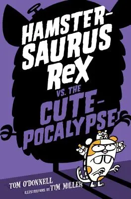 Il criceto Rex contro la Cutepocalisse - Hamstersaurus Rex vs. the Cutepocalypse